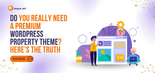 Do You Really Need a Premium WordPress Property Theme? Here’s the Truth