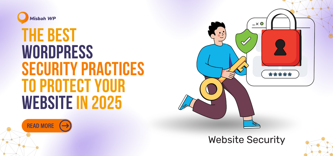 The Best WordPress Security Practices to Protect Your Website in 2025
