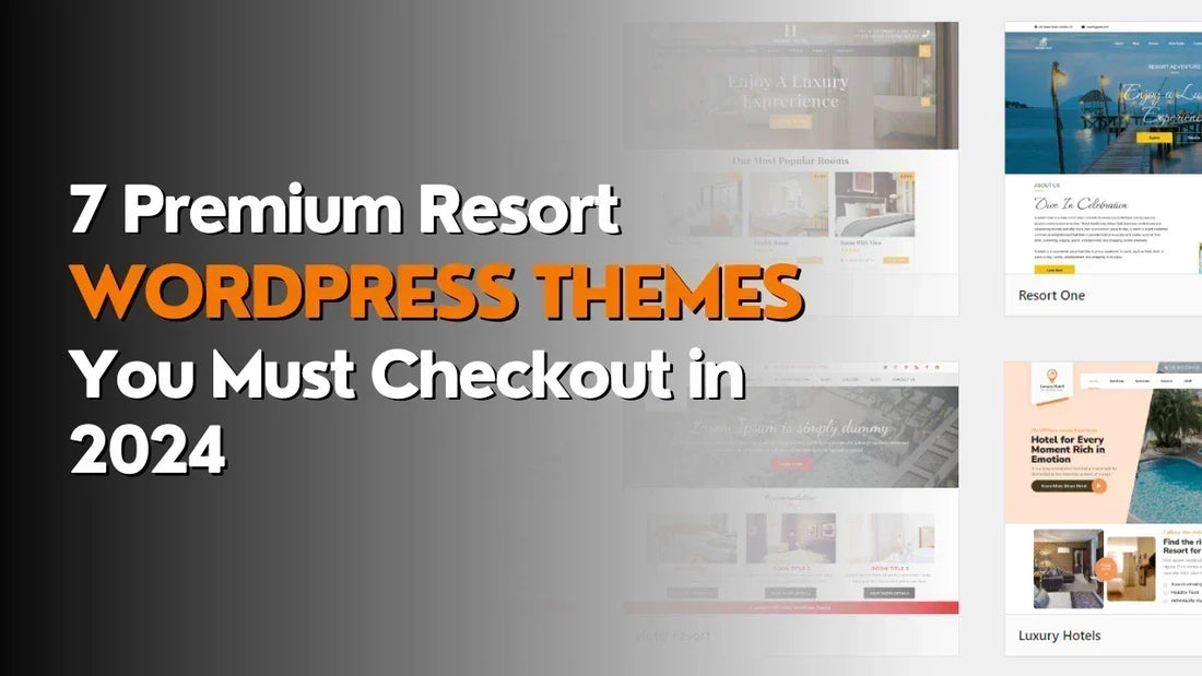 7 Premium Resort WordPress Themes You Must Checkout in 2024