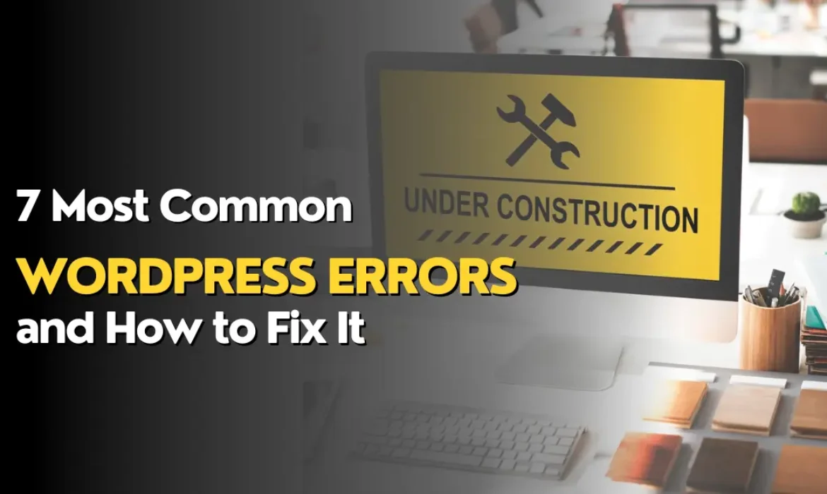 7 Most Common Wordpress Errors and How to Fix It