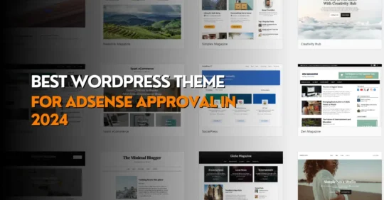 2024's 7 Best WordPress Theme for Adsense Approval